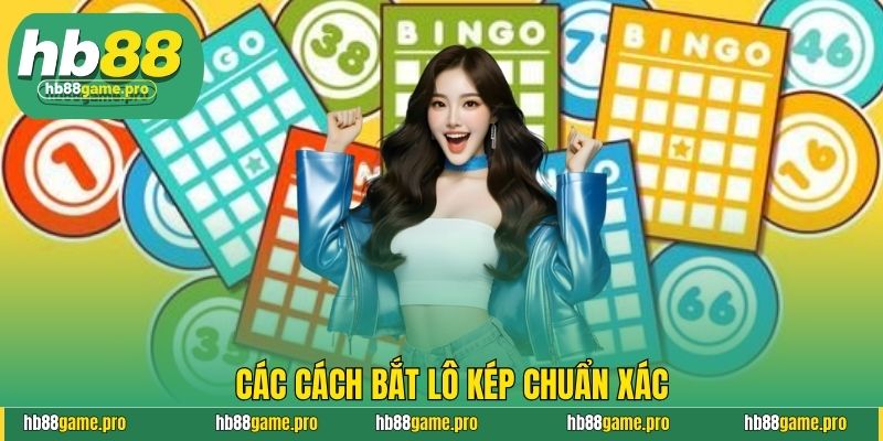 Cách Bắt Lô Kép Chuẩn Xác Nhất Để Dành Chiến Thắng 3 Các cách bắt lô kép chuẩn xác