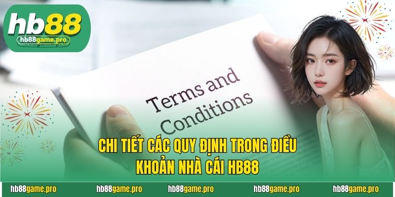 Điều Khoản Nhà Cái HB88 2 Chi tiết các quy định trong điều khoản nhà cái HB88
