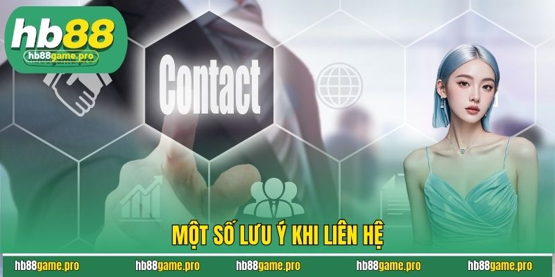 Liên Hệ HB88 3 Một số lưu ý khi liên hệ