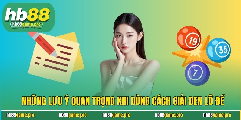 Những lý do game thủ cần nắm vững cách giải đen lô đề