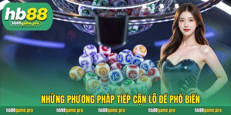 Những phương pháp tiếp cận lô đề phổ biến