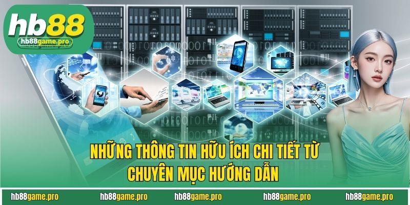 Những thông tin hữu ích chi tiết từ chuyên mục hướng dẫn