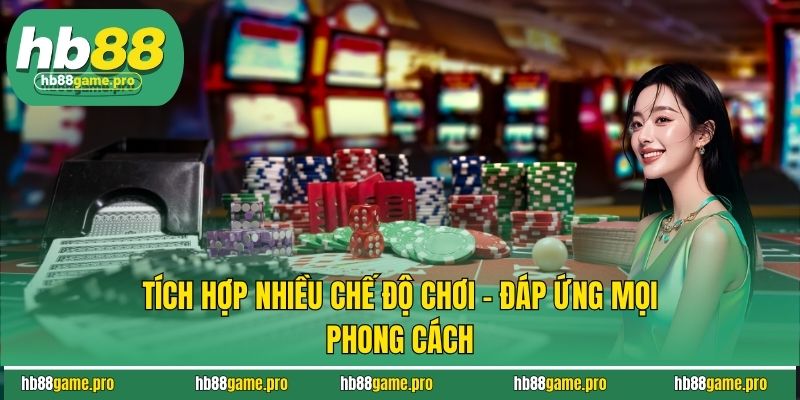 Game Bài HB88 - Đấu Trí Đỉnh Cao & Đổi Thưởng Thần Tốc 4 Tích hợp nhiều chế độ chơi - Đáp ứng mọi phong cách